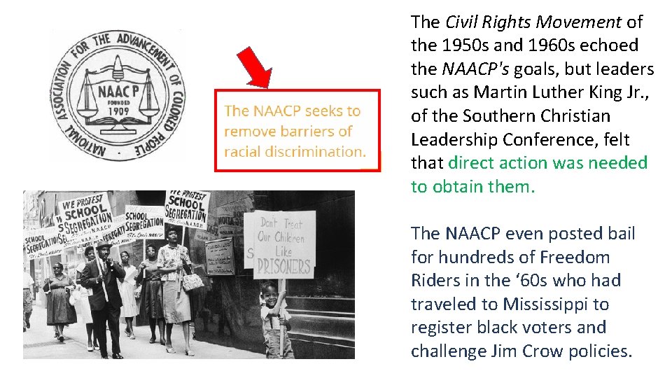 The Civil Rights Movement of the 1950 s and 1960 s echoed the NAACP's