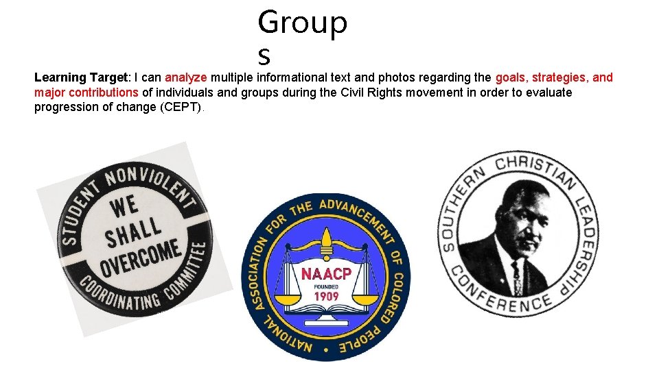 Group s Learning Target: I can analyze multiple informational text and photos regarding the