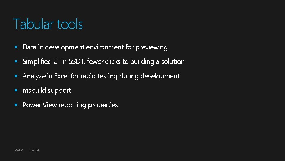 Tabular tools § Data in development environment for previewing § Simplified UI in SSDT, Tabular tools § Data in development environment for previewing § Simplified UI in SSDT,