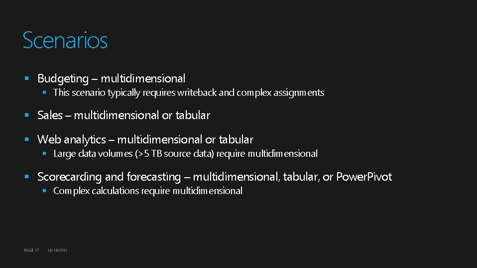 Scenarios § Budgeting – multidimensional § This scenario typically requires writeback and complex assignments Scenarios § Budgeting – multidimensional § This scenario typically requires writeback and complex assignments