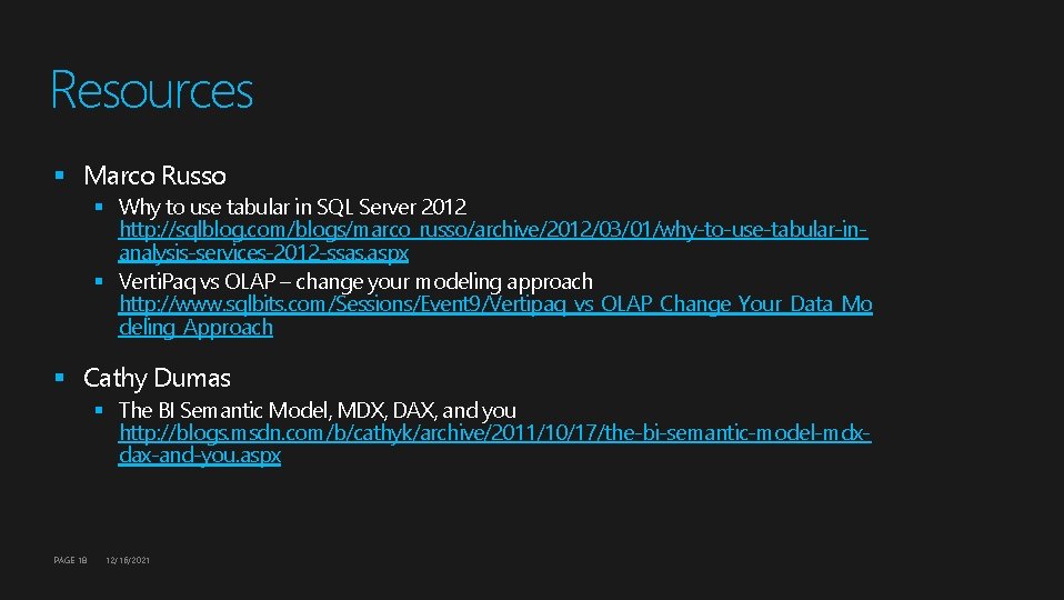 Resources § Marco Russo § Why to use tabular in SQL Server 2012 http: Resources § Marco Russo § Why to use tabular in SQL Server 2012 http: