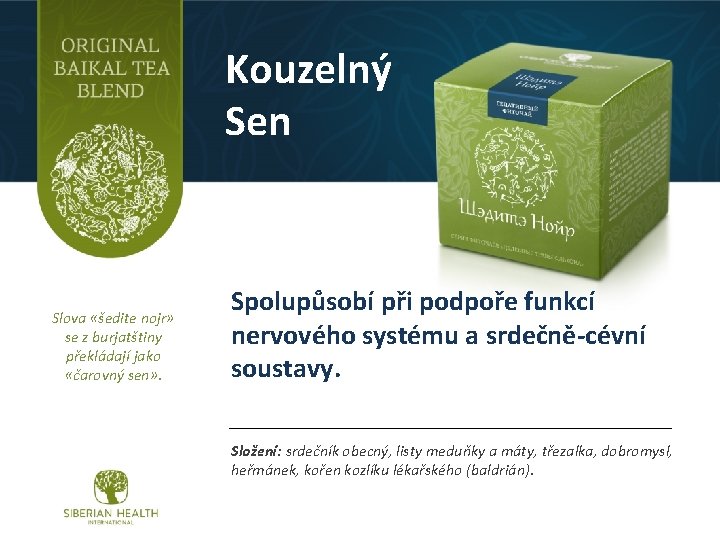 Kouzelný Sen Slova «šedite nojr» se z burjatštiny překládají jako «čarovný sen» . Spolupůsobí