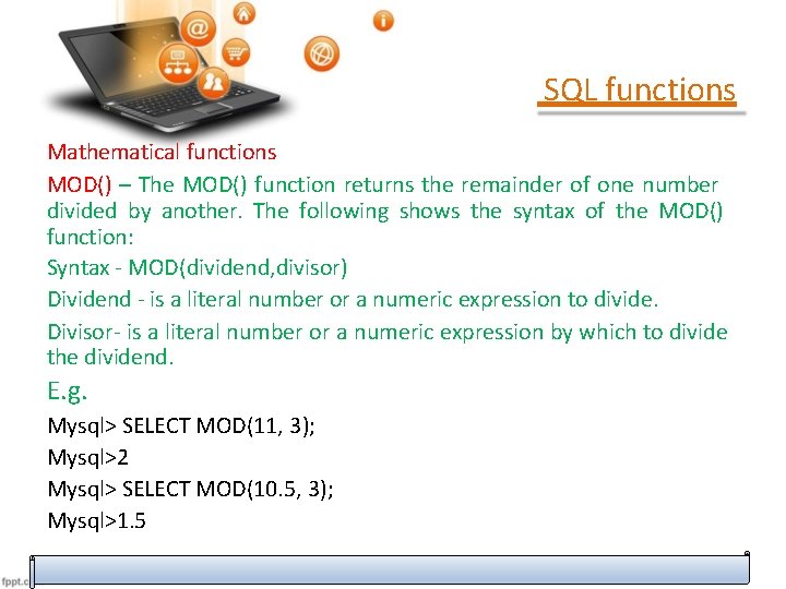 SQL functions Mathematical functions MOD() – The MOD() function returns the remainder of one SQL functions Mathematical functions MOD() – The MOD() function returns the remainder of one
