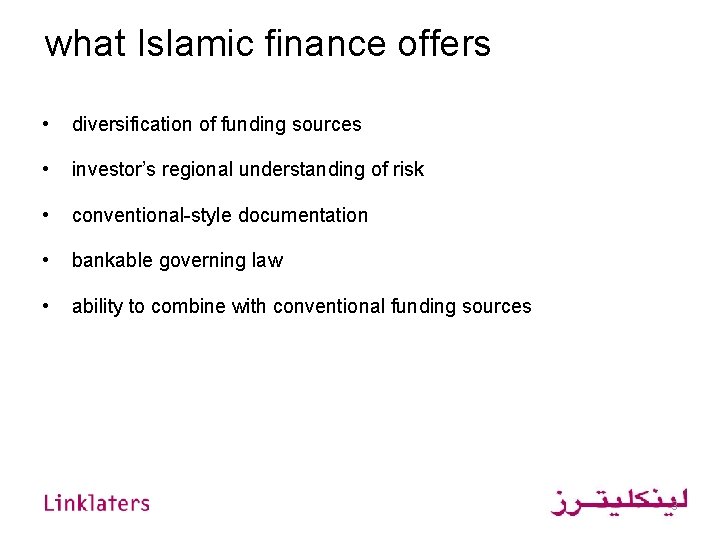 what Islamic finance offers • diversification of funding sources • investor’s regional understanding of
