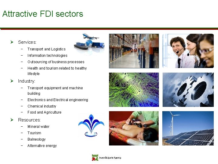 Attractive FDI sectors Ø Services: − Transport and Logistics − Information technologies − Outsourcing