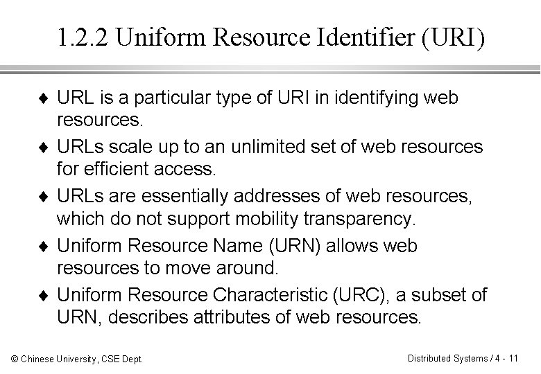 1. 2. 2 Uniform Resource Identifier (URI) ¨ URL is a particular type of