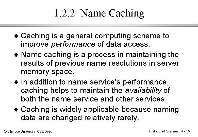 1. 2. 2 Name Caching ¨ Caching is a general computing scheme to improve