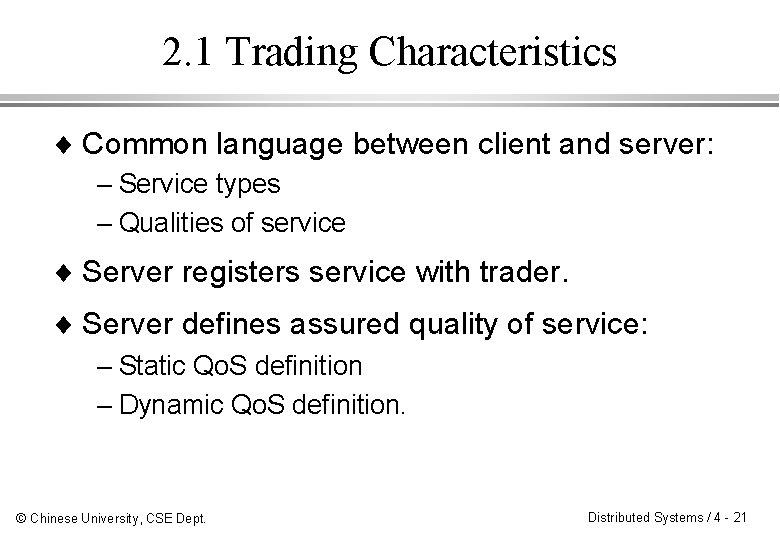 2. 1 Trading Characteristics ¨ Common language between client and server: – Service types