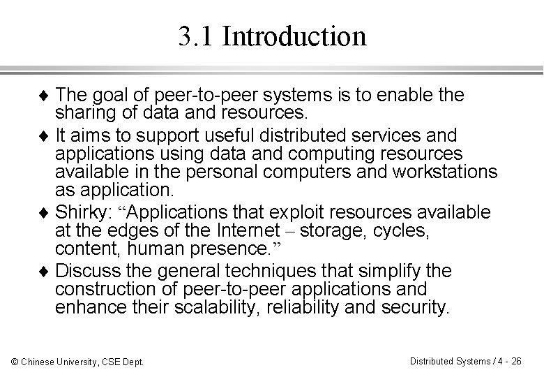 3. 1 Introduction ¨ The goal of peer-to-peer systems is to enable the sharing