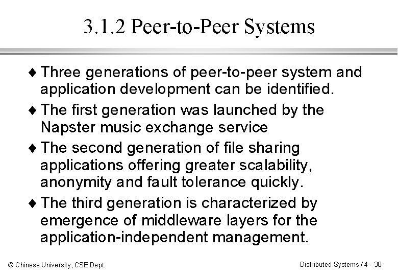 3. 1. 2 Peer-to-Peer Systems ¨ Three generations of peer-to-peer system and application development