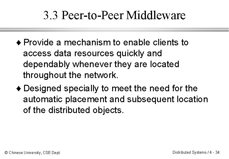 3. 3 Peer-to-Peer Middleware ¨ Provide a mechanism to enable clients to access data