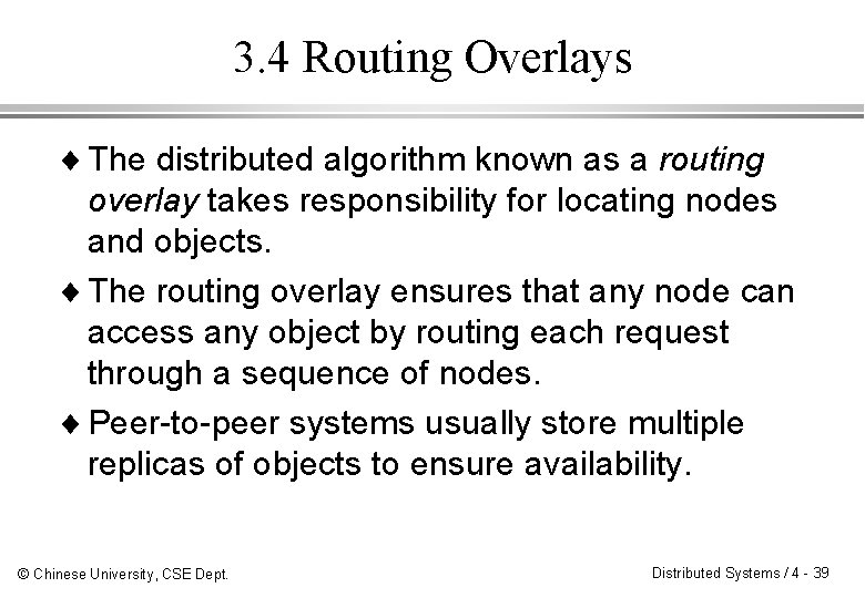 3. 4 Routing Overlays ¨ The distributed algorithm known as a routing overlay takes