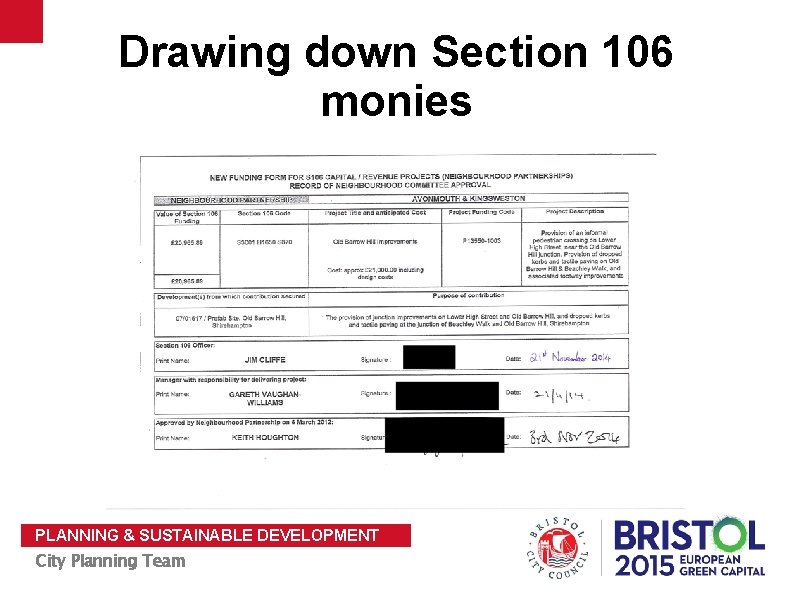 Drawing down Section 106 monies PLANNING & SUSTAINABLE DEVELOPMENT City Planning Team 