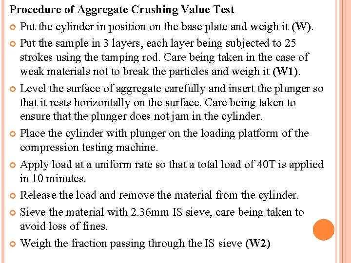 Procedure of Aggregate Crushing Value Test Put the cylinder in position on the base