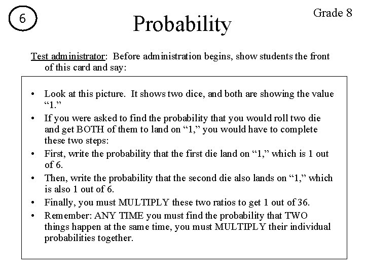 6 Probability Grade 8 Test administrator: Before administration begins, show students the front of