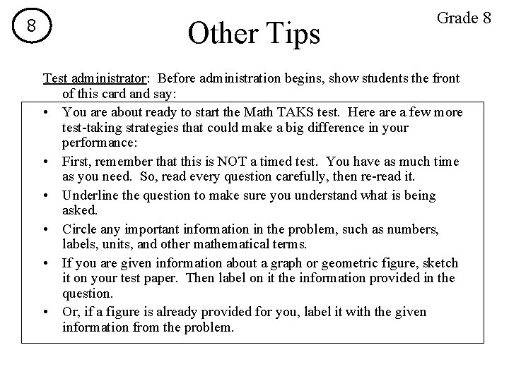 8 Other Tips Grade 8 Test administrator: Before administration begins, show students the front