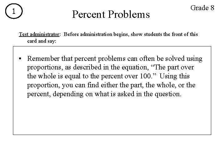 1 Percent Problems Grade 8 Test administrator: Before administration begins, show students the front