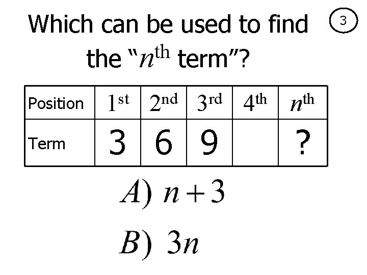 Which can be used to find th the “n term”? Position st 1 nd