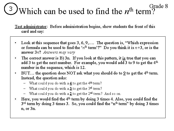 3 Which can be used to find the nth Grade 8 term? Test administrator: