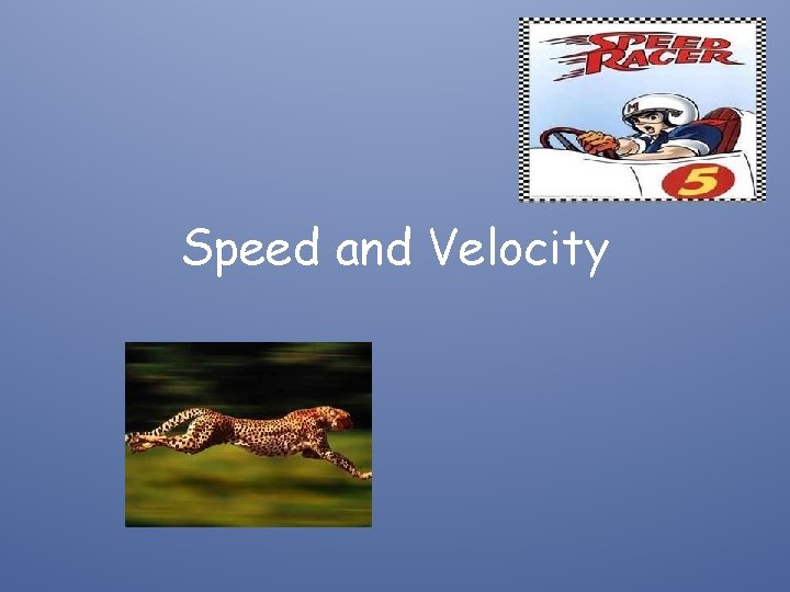 Speed and Velocity 