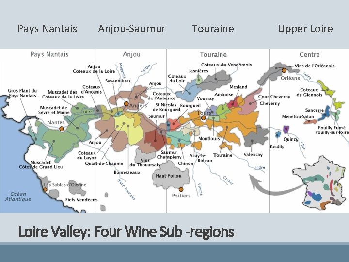 Pays Nantais Anjou-Saumur Touraine Loire Valley: Four Wine Sub -regions Upper Loire 