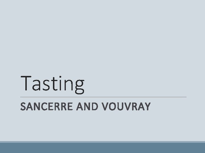 Tasting SANCERRE AND VOUVRAY 