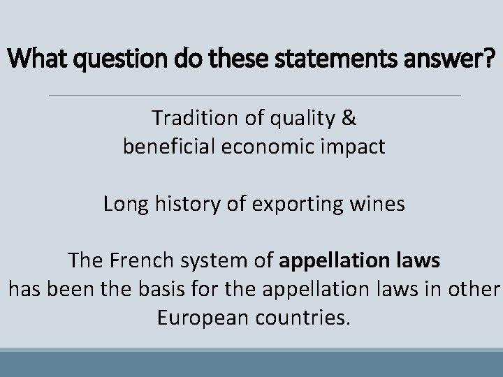 What question do these statements answer? Tradition of quality & beneficial economic impact Long