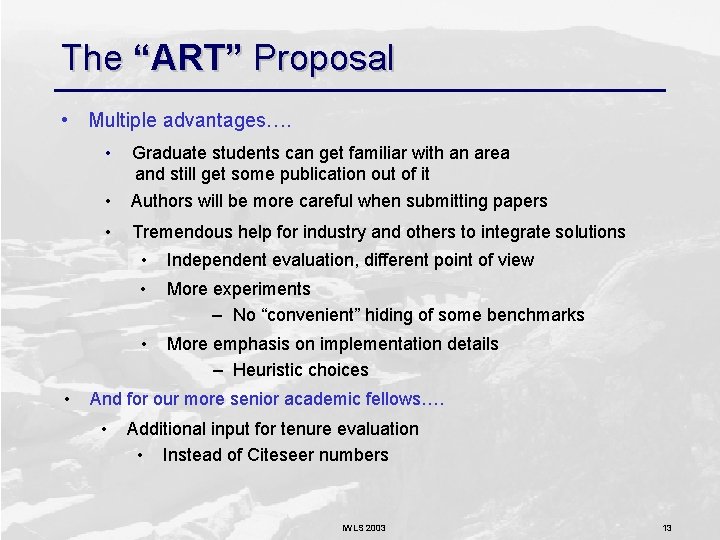 The “ART” Proposal • Multiple advantages…. • • Graduate students can get familiar with