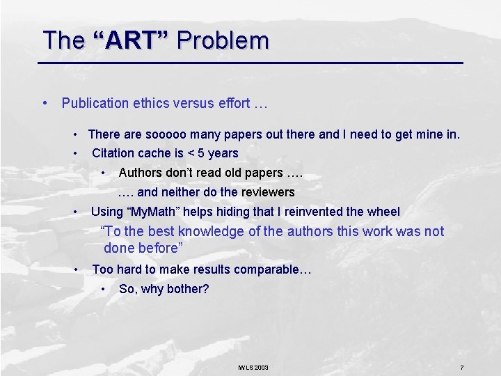 The “ART” Problem • Publication ethics versus effort … • There are sooooo many