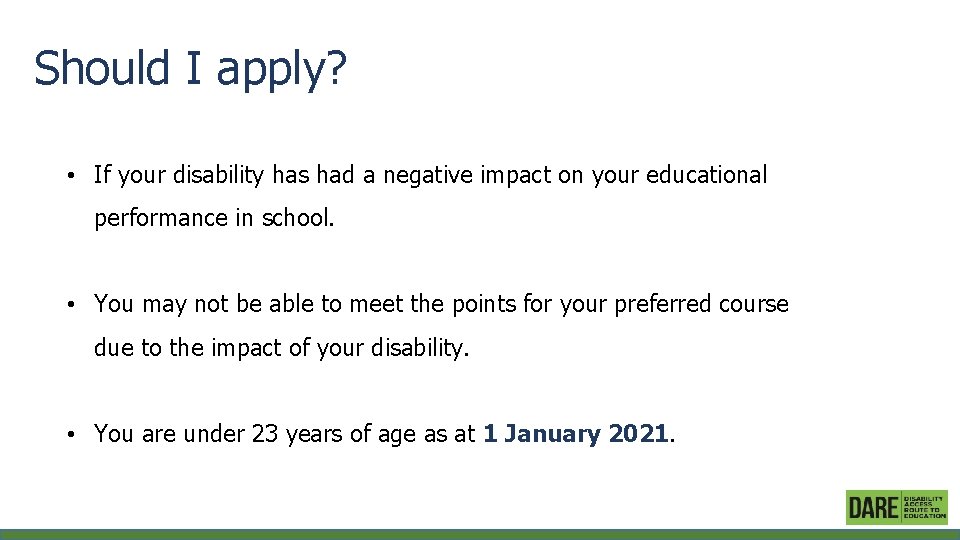 Should I apply? • If your disability has had a negative impact on your