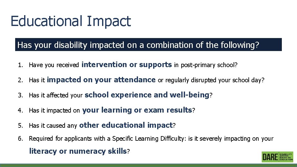 Educational Impact Has your disability impacted on a combination of the following? 1. Have