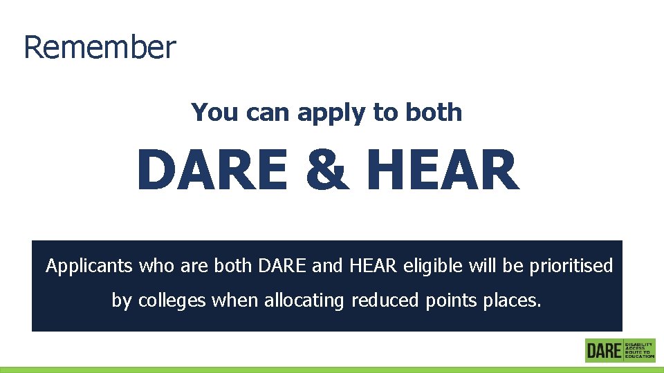 Remember You can apply to both DARE & HEAR Applicants who are both DARE