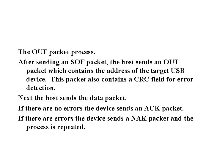The OUT packet process. After sending an SOF packet, the host sends an OUT