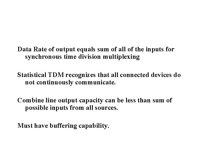 Data Rate of output equals sum of all of the inputs for synchronous time