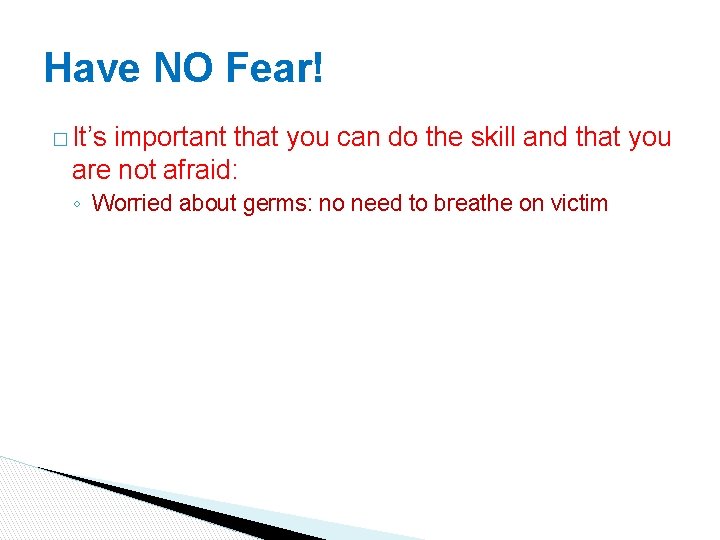 Have NO Fear! � It’s important that you can do the skill and that Have NO Fear! � It’s important that you can do the skill and that