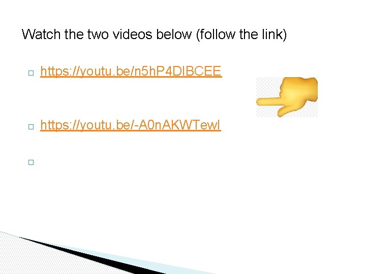 Watch the two videos below (follow the link) � https: //youtu. be/n 5 h. Watch the two videos below (follow the link) � https: //youtu. be/n 5 h.
