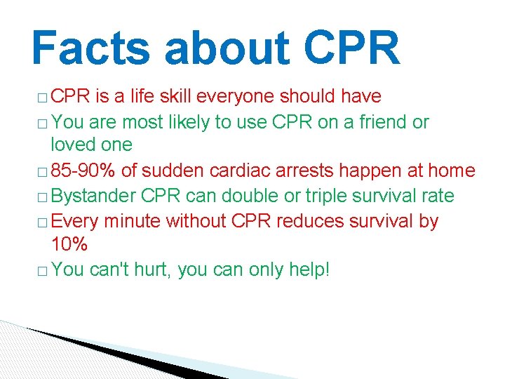 Facts about CPR � CPR is a life skill everyone should have � You Facts about CPR � CPR is a life skill everyone should have � You