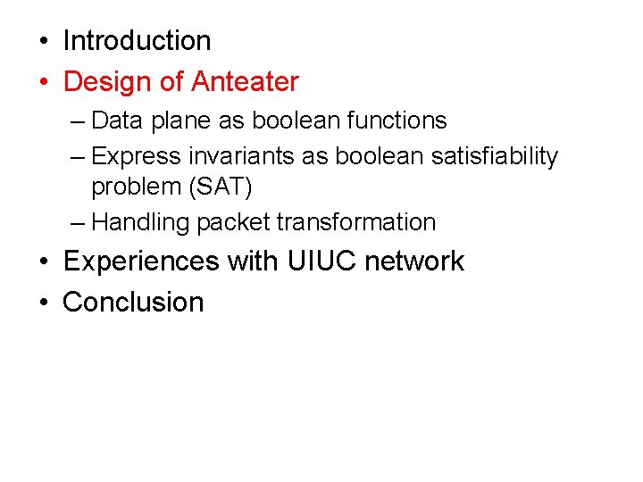  • Introduction • Design of Anteater – Data plane as boolean functions –