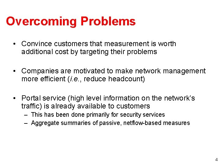 Overcoming Problems • Convince customers that measurement is worth additional cost by targeting their