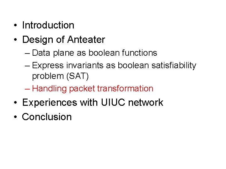  • Introduction • Design of Anteater – Data plane as boolean functions –