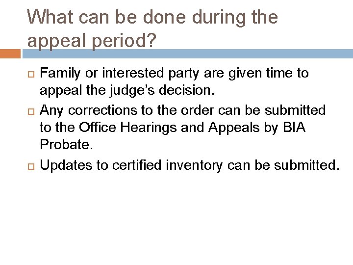 What can be done during the appeal period? Family or interested party are given