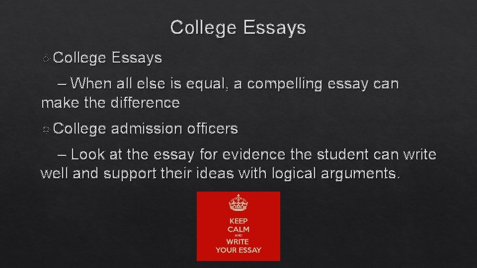 College Essays – When all else is equal, a compelling essay can make the