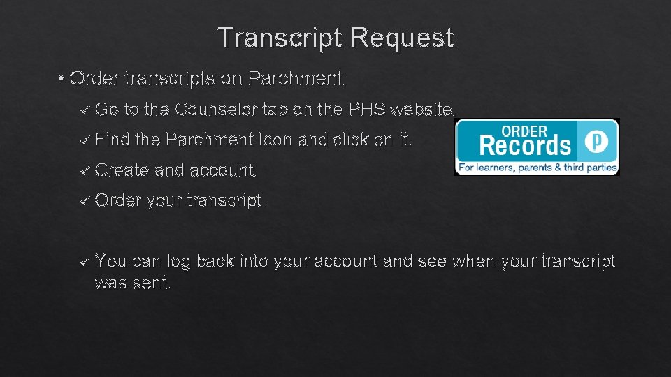 Transcript Request • Order transcripts on Parchment. ü Go to the Counselor tab on