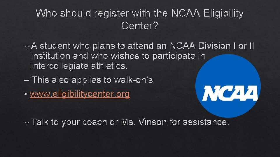 Who should register with the NCAA Eligibility Center? A student who plans to attend