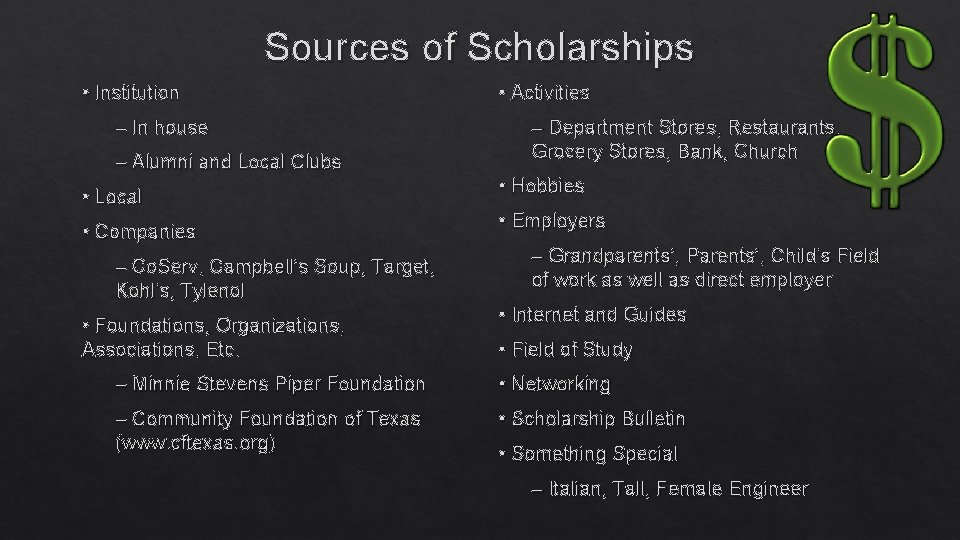 Sources of Scholarships • Institution – In house – Alumni and Local Clubs •