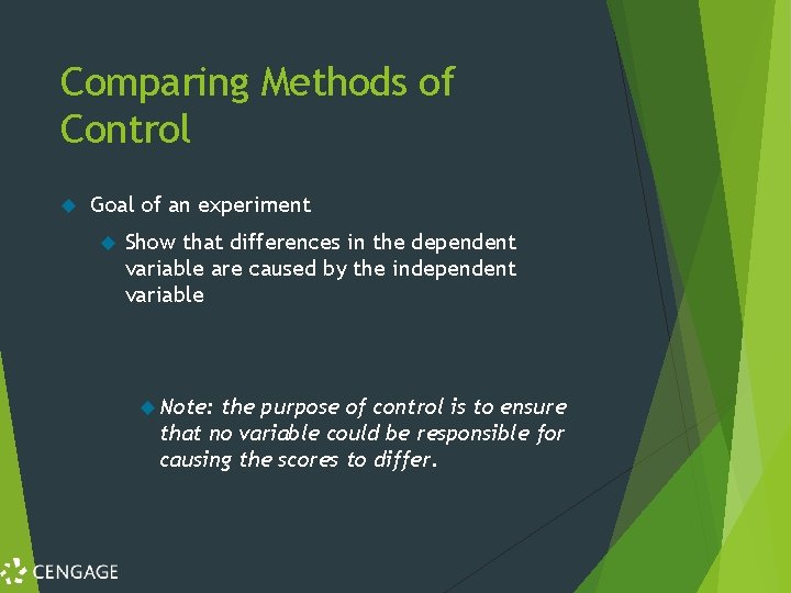 Comparing Methods of Control Goal of an experiment Show that differences in the dependent