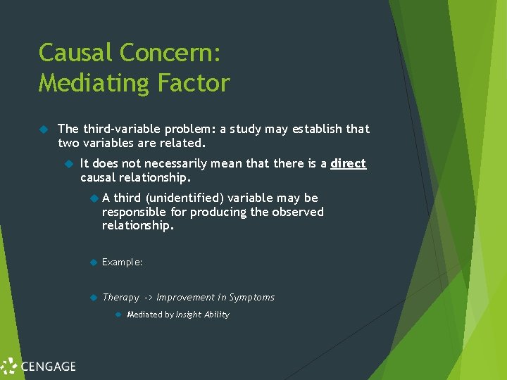 Causal Concern: Mediating Factor The third-variable problem: a study may establish that two variables