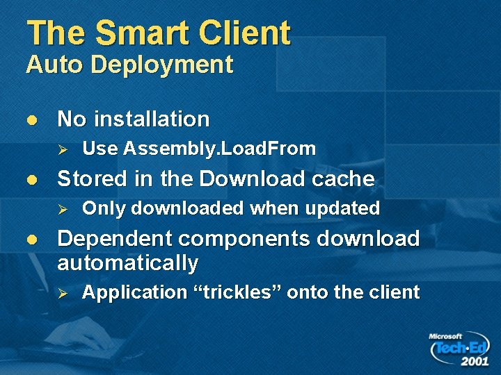 The Smart Client Auto Deployment l No installation Ø l Stored in the Download