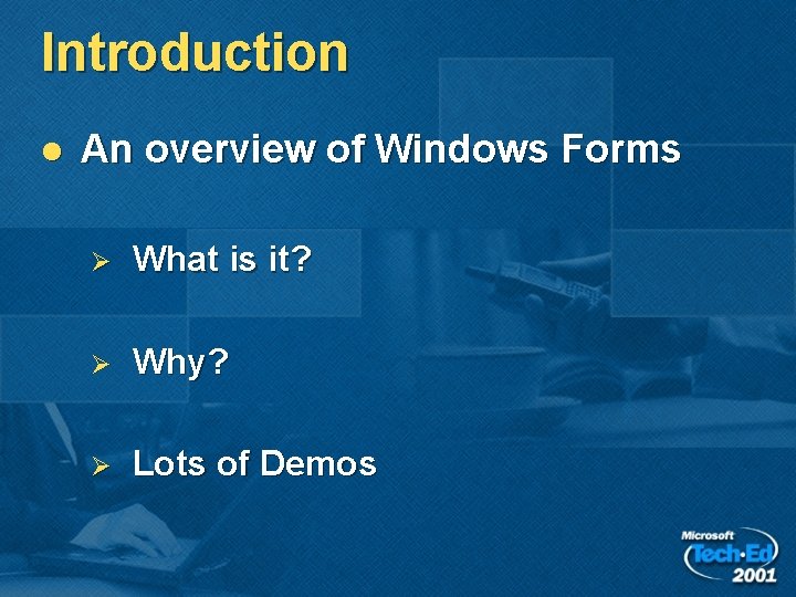Introduction l An overview of Windows Forms Ø What is it? Ø Why? Ø