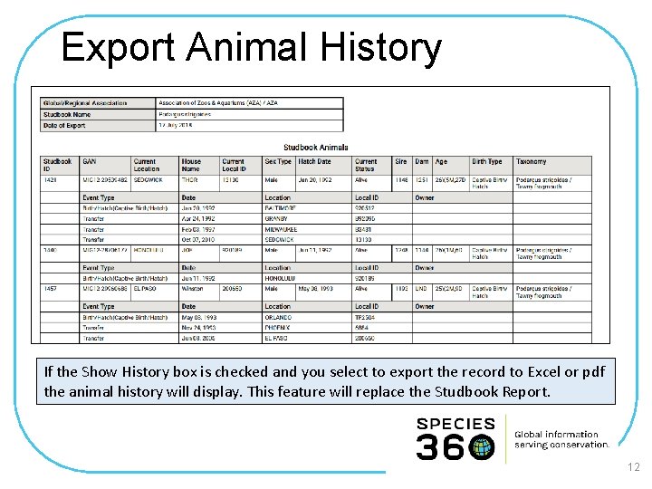 Export Animal History If the Show History box is checked and you select to